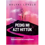 Pedig mi azt hittük - Bolyki László
