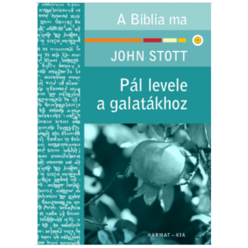 Pál levele a galatákhoz - John Stott