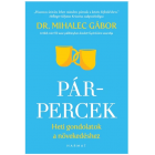 Pár-percek - heti gondolatok a növekedéshez - Dr. Mihalec Gábor Pár-percek - heti gondolatok a növekedéshez - Dr. Mihalec Gábor