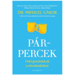 Pár-percek - heti gondolatok a növekedéshez - Dr. Mihalec Gábor