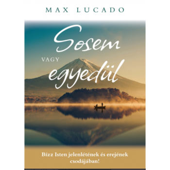 Sosem vagy egyedül - Max Lucado