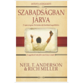 Szabadságban járva - Neil T. Anderson, Rich Miller