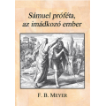 Sámuel próféta, az imádkozó ember - F. B. Meyer
