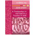 A Timóteushoz írt első levél és a Titushoz írt levél - John Stott