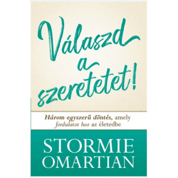 Válaszd a szeretetet! - Stormie Omartian