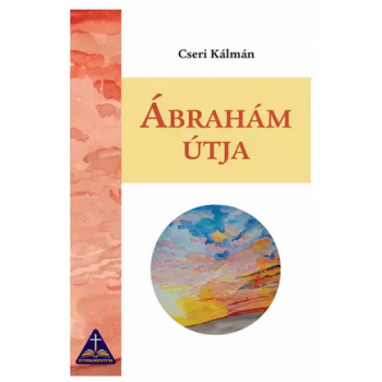 Ábrahám útja - Cseri Kálmán 