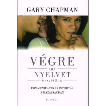 Végre egy nyelvet beszélünk - Gary Chapman