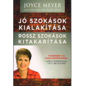 Jó szokások kialakítása, rossz szokások kitakarítása - Joyce Meyer