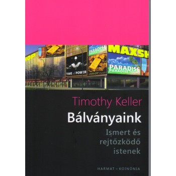 Bálványaink - Timothy Keller