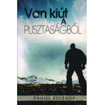 Van kiút a pusztaságból - Daniel Kolenda