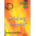 027. Kézfogás a magasból - ,,...Szűnj meg haragodtól..." - Gyökössy Endre