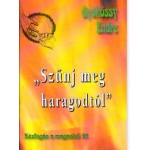 027. Kézfogás a magasból - ,,...Szűnj meg haragodtól..." - Gyökössy Endre