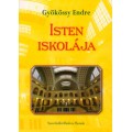 Isten iskolája - Gyökössy Endre Isten iskolája - Gyökössy Endre