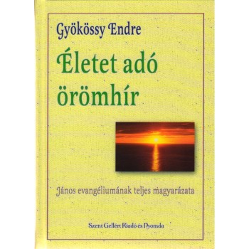 Életet adó örömhír - Gyökössy Endre