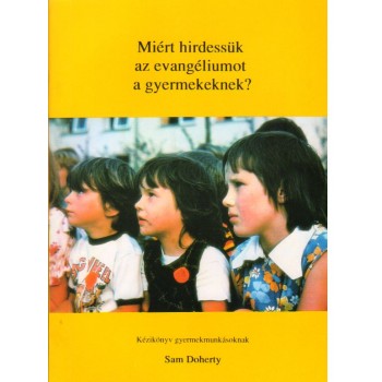 Miért hirdessük az evangéliumot a gyermekeknek?
