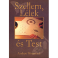 Szellem, Lélek és Test - Andrew Wommack Szellem, Lélek és Test - Andrew Wommack