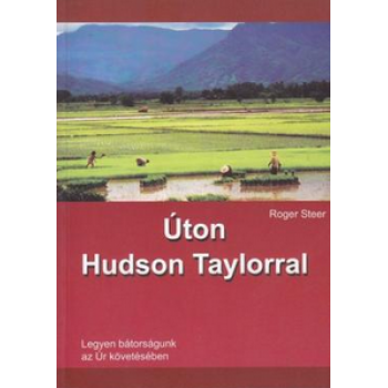 Úton Hudson Taylorral - Roger Steer
