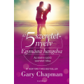 5 szeretetnyelv: Egymásra hangolva, Az - Gary Chapman