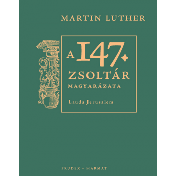 A 147. zsoltár magyarázata - Martin Luther