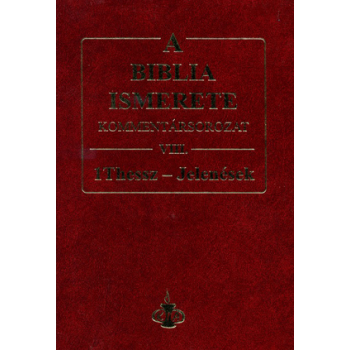 Biblia ismerete VIII., A - (1Thessz-Jelenések) - John F. Walvoord, Roy B. Zuck 