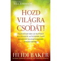 Hozd világra a csodát! - Heidi Baker