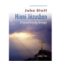 Hinni Jézusban - John Stott