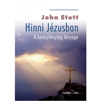 Hinni Jézusban - John Stott