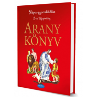 ARANYKÖNYV - KÉPES GYERMEKBIBLIA Ó- ÉS ÚJSZÖVETSÉG - Szula Edit