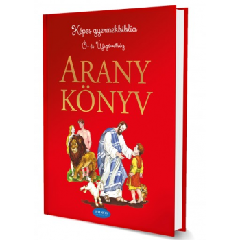 ARANYKÖNYV - KÉPES GYERMEKBIBLIA Ó- ÉS ÚJSZÖVETSÉG - Szula Edit