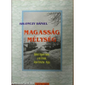 Magasság, mélység - Ablonczy Dániel Magasság, mélység - Ablonczy Dániel