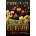 Élj és adj! - Derek Prince