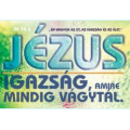 Minikártya - Én vagyok az út, az igazság és az élet Jn 14,6 Minikártya - Én vagyok az út, az igazság és az élet Jn 14,6