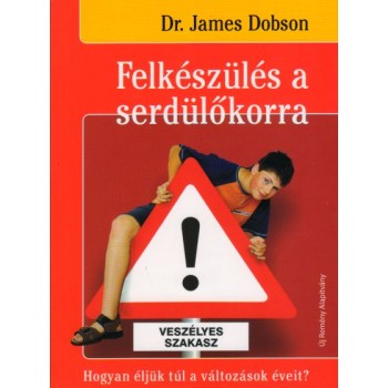 Felkészülés a serdülőkorra - James Dobson,dr.