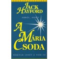 A Mária Csoda - Jack Hayford