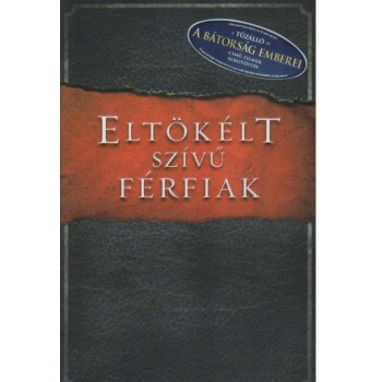 Eltökélt szívű férfiak - Stephen és Alex Kendrick és Randy Alcorn 