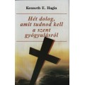 Hét dolog, amit tudnod kell a szent gyógyulásról - Kenneth E. Hagin