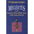 Megértés arról, hogyan harcoljuk meg a hit szép harcát - Kenneth E. Hagin