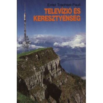 Televízió és keresztyénség - Ernst Trachsel-Pauli