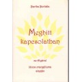 Meghitt kapcsolatban az Atyával János evangéliuma alapján - Bartha Borbála