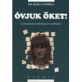 Óvjuk őket!