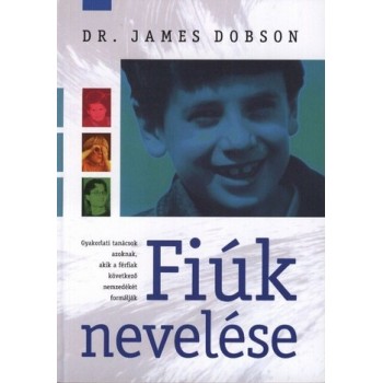 Fiúk nevelése - Dr. James Dobson