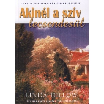 Akinél a szív lecsendesül - Linda Dillow
