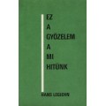 Ez a győzelem a mi hitünk - Hans Legiehn
