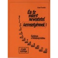 És te miért neveztetel keresztyénnek? A tanító kézikönyve - Günter Twardella