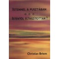 Istennel a pusztában / Istentől eltaszítottan? - Christian Briem
