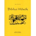 Bibliai hősök - Jeffrey és Deborah Keiser