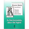 Az Urat keressétek, akkor élni fogtok! - Kálvin János