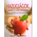 Hazugságok, amiket a nők elhisznek és az Igazság ami megszabadítja őket - Nancy Leigh DeMoss