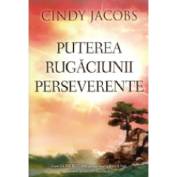 Puterea rugăciunii perseverente