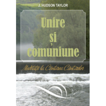 Unire şi comuniune - Hudson Taylor
